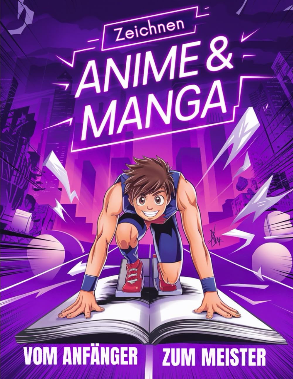 Manga und Anime Zeichnen Lernen für Anfänger: Von Null zum Manga-Meister: Der Komplette Schritt-für-Schritt Guide: Augen, Gesichter, Ausdrücke und Eigene Charaktere Perfekt Zeichnen Lernen Manga