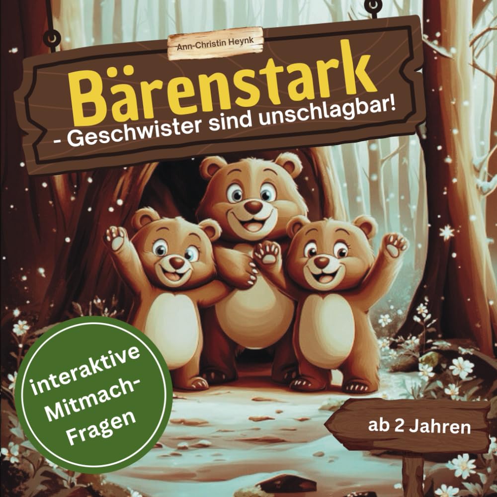 Bärenstark: Geschwister sind unschlagbar | Interaktives Mitmach- und Geschwisterbuch ab 2 Jahren – Fördert Zusammenhalt, Geschwisterliebe & hilft, individuelle Stärken zu entdecken book