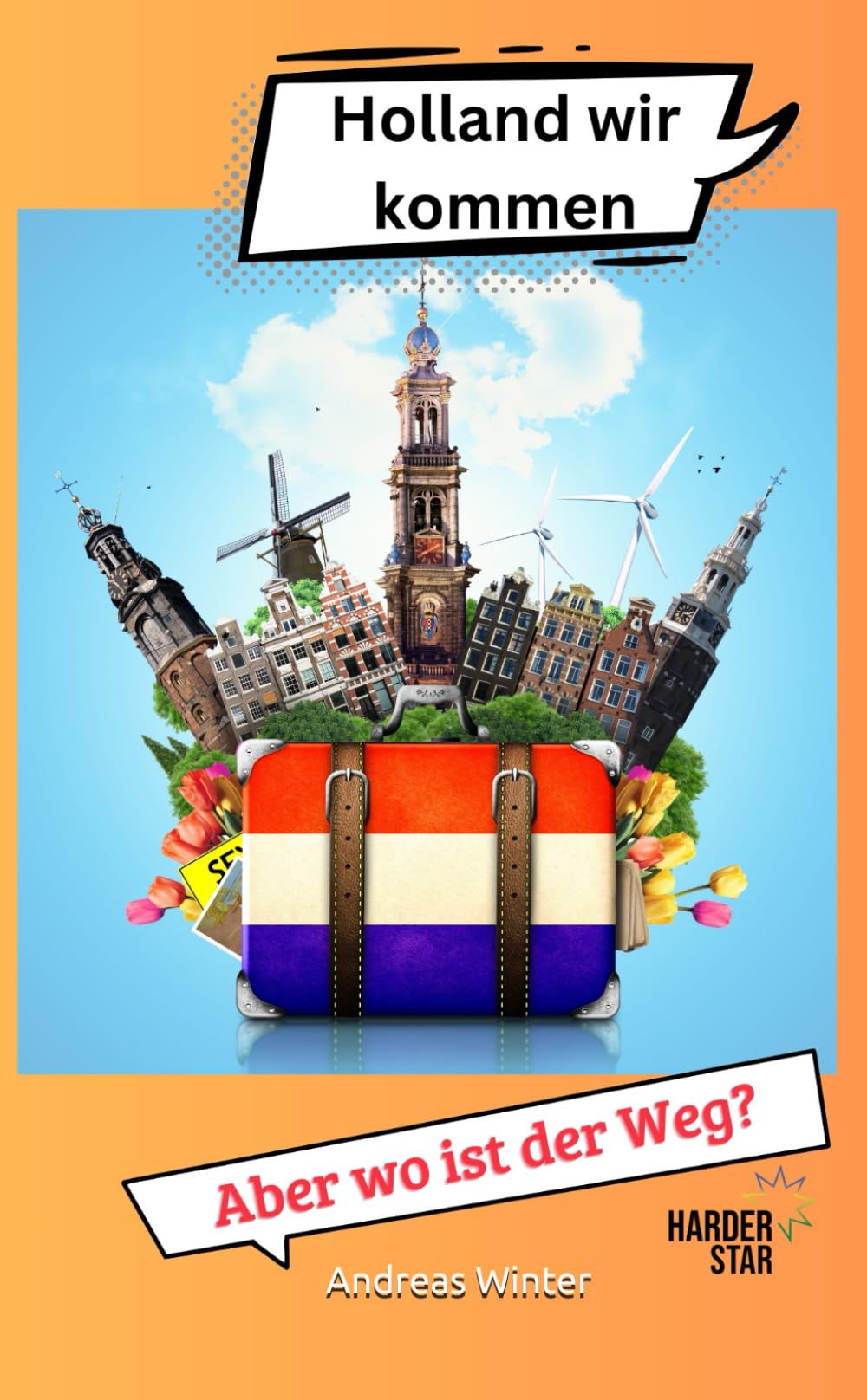Holland wir kommen: Aber wo ist der Weg? (Harderstar deutsche Titel) Politics & Society