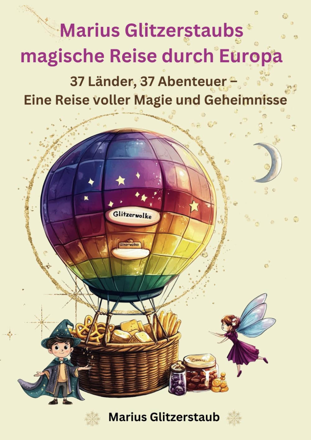 Marius Glitzerstaubs magische Reise durch Europa: 37 Länder - 37 Abenteuer – Eine Reise voller Magie und Geheimnisse Non-fiction