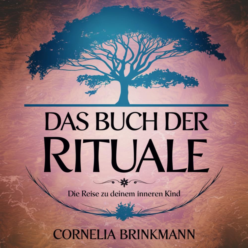 Das Buch das Rituale "Die Reise zu deinem inneren Kind": Rituale dir dabei helfen, sanft alte Wunden zu heilen und eine tiefe, liebevolle Verbindung ... und Vertrauen in deinem Leben einladen Lifestyle