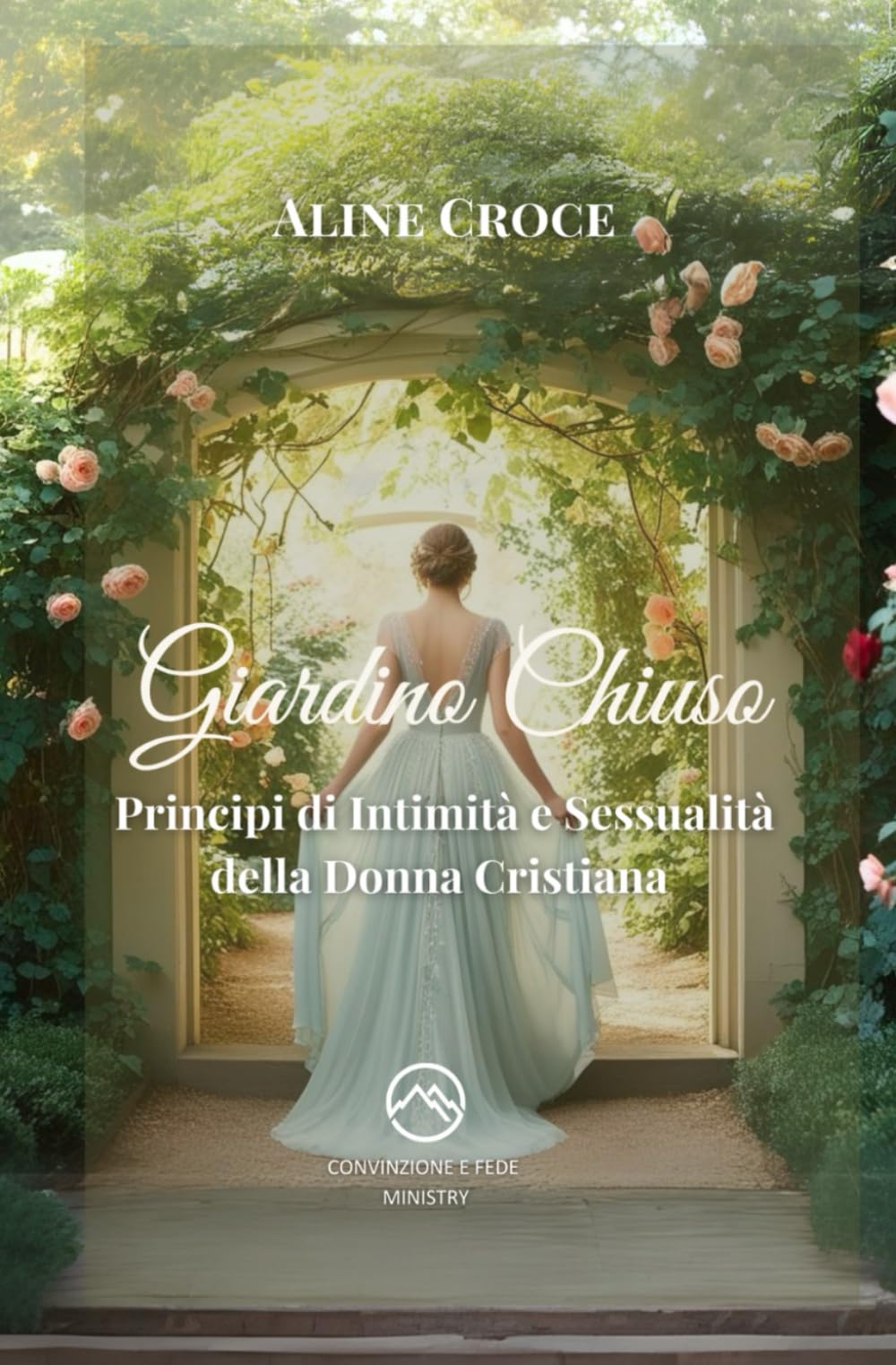 Giardino Chiuso: Principi di intimità e sessualità della donna Cristiana Religion & Esotericism
