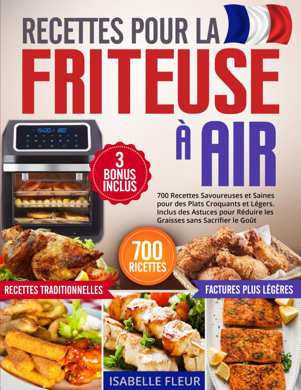 Recettes pour la Friteuse à Air: 700 Plats Savoureuses et Saines pour des Repas Croquants et Légers. Inclus des Astuces pour Réduire les Graisses sans Sacrifier le Goût Cooking & Enjoying
