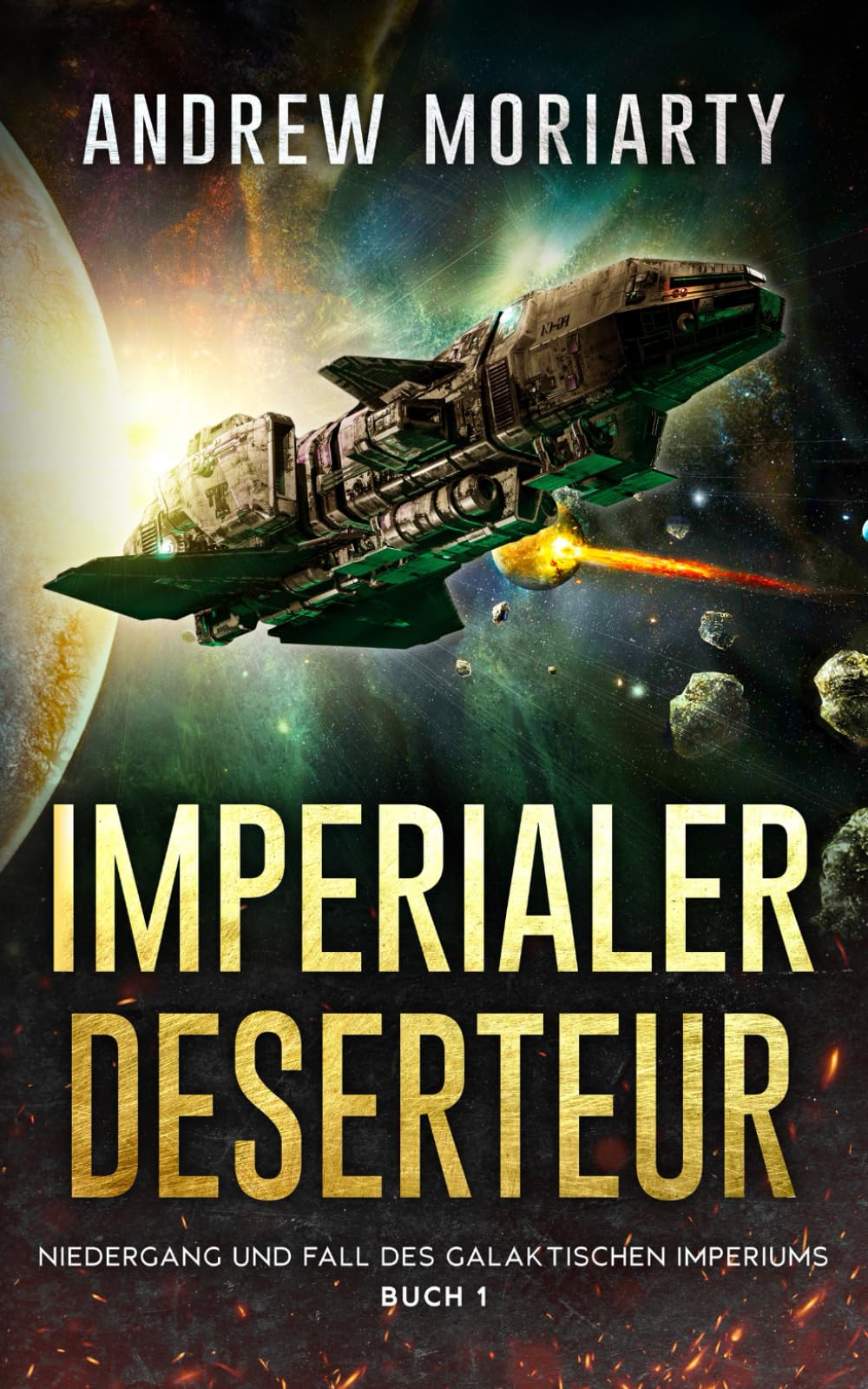 Imperialer Deserteur: Niedergang und Fall des Galaktischen Imperiums Buch 1 Politics & History