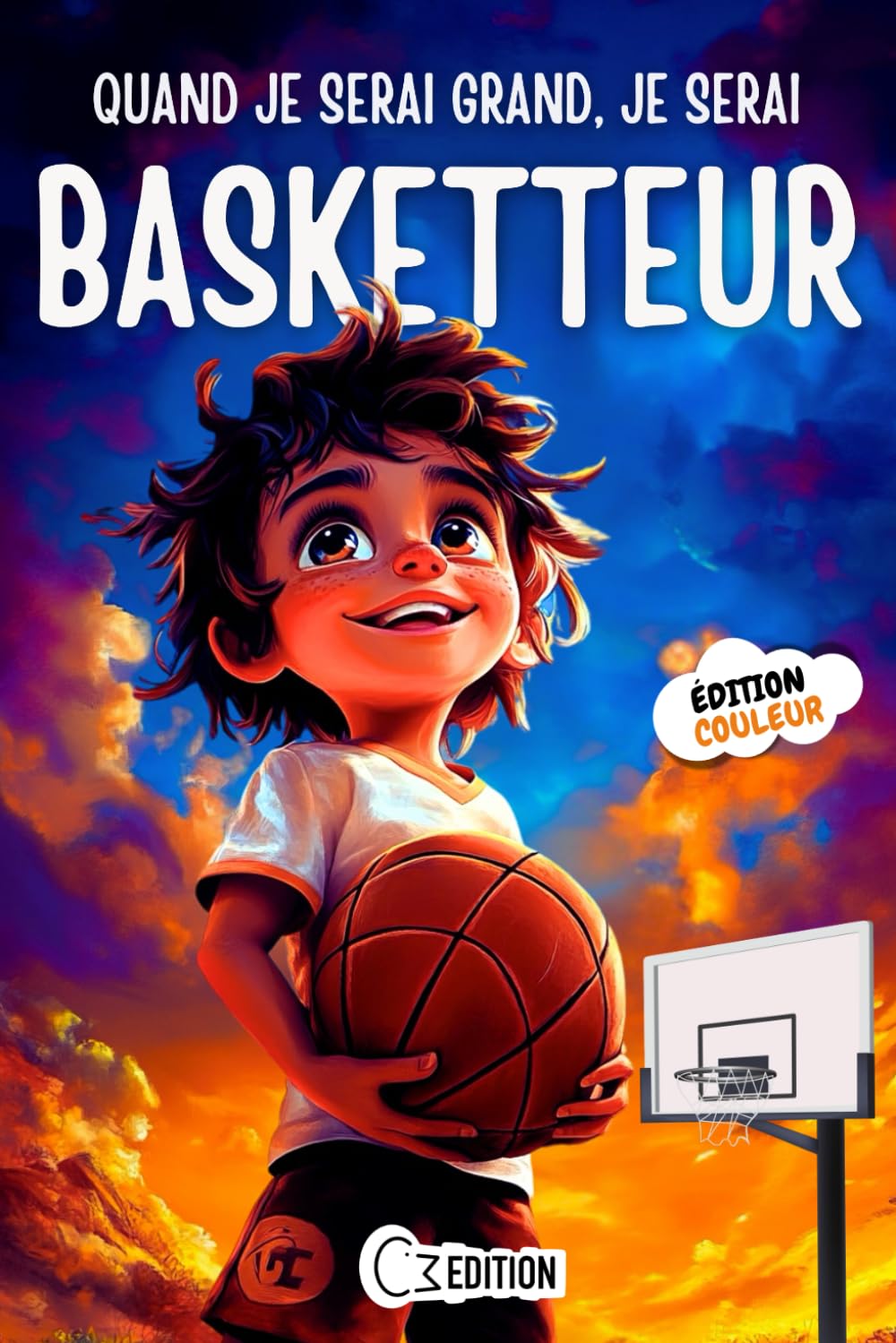 Quand je serai grand je serai Basketteur : Prêt à devenir la future star du basket ? Livre Basketball Enfant: Illustré en couleur- Apporte rêve et ... pour enfant/ado fan de Basket,inclus un Quiz book