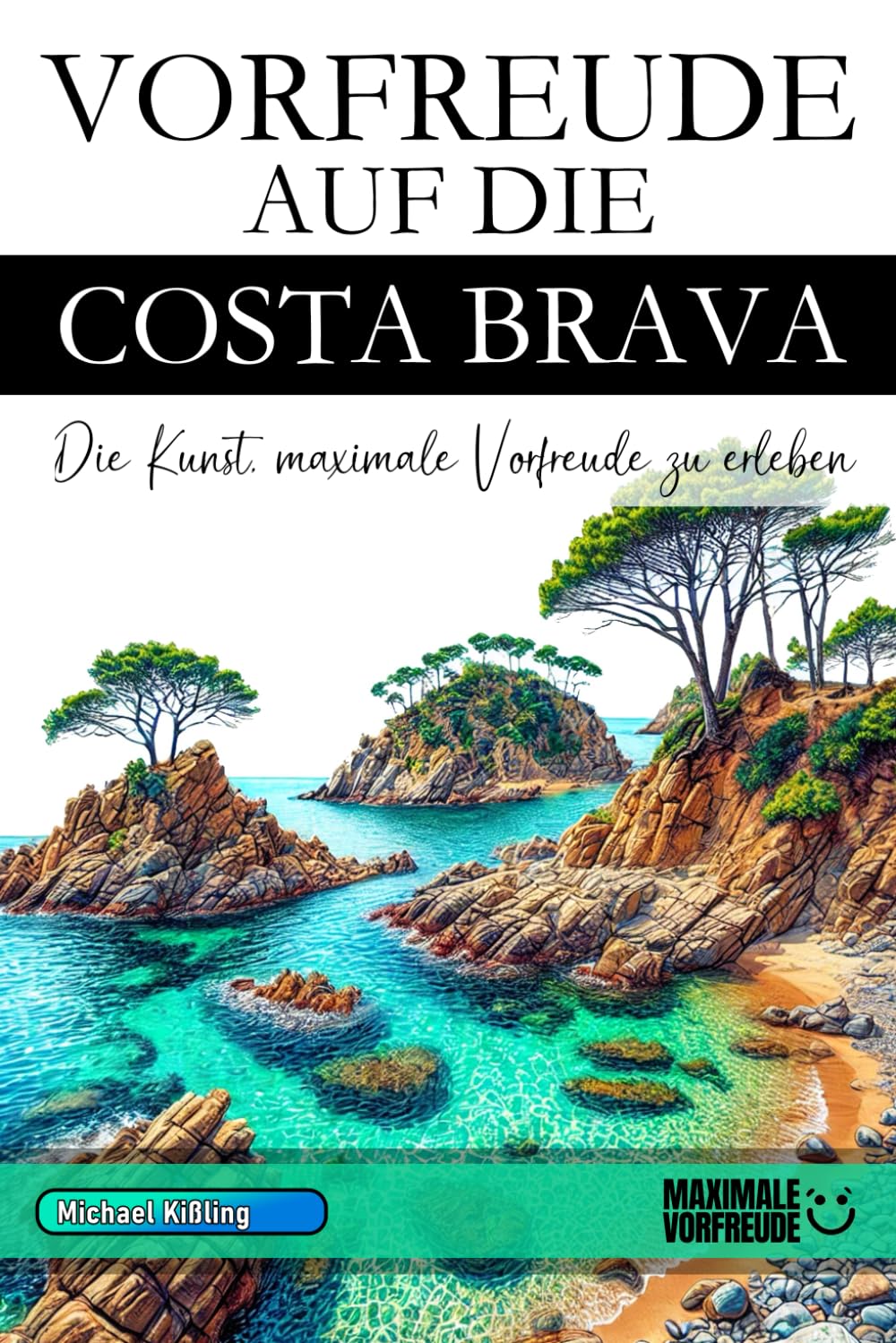 VORFREUDE AUF DIE COSTA BRAVA: Die Kunst, maximale Vorfreude zu erleben Leisure, Home & Garden