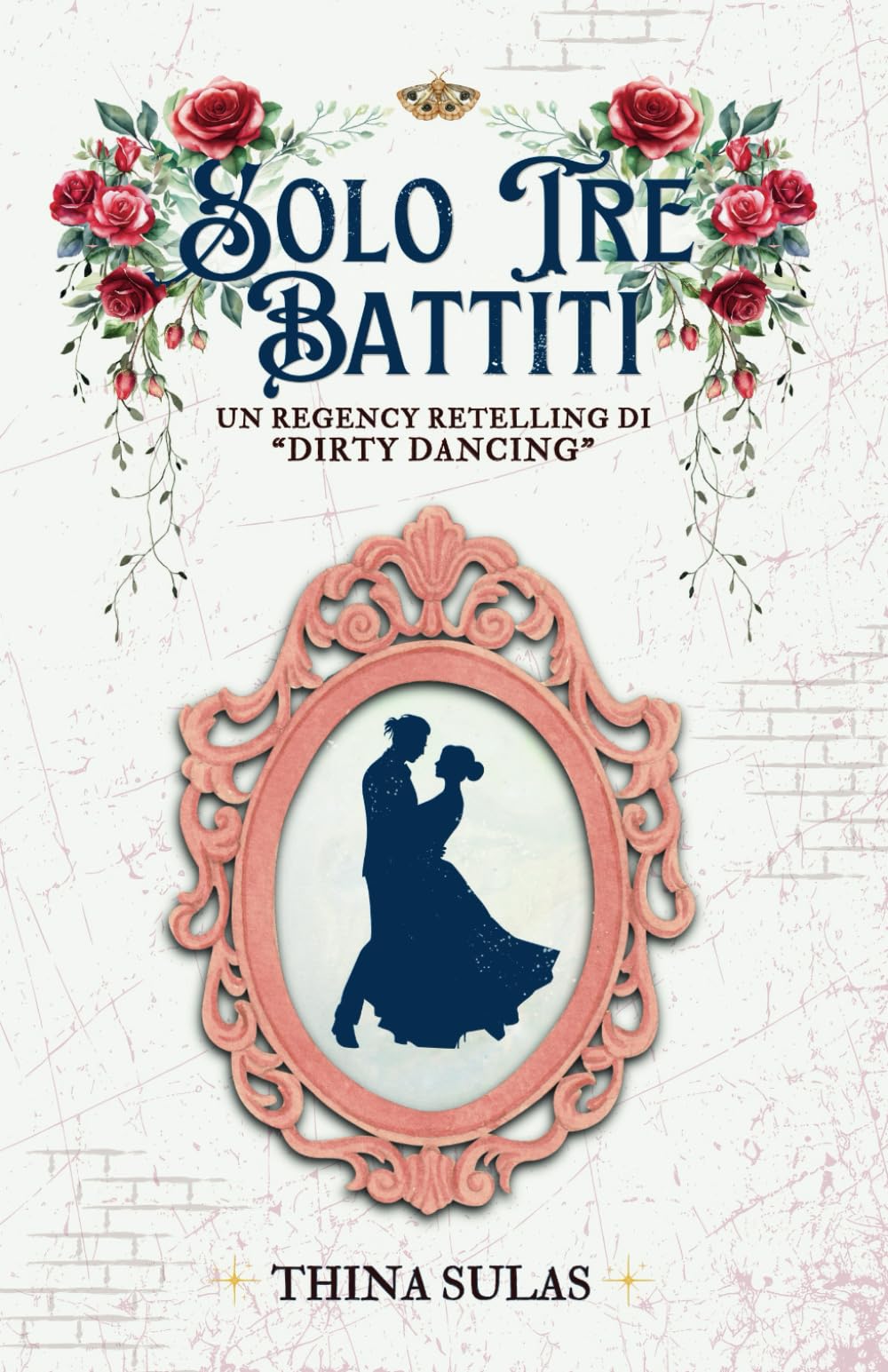 SOLO TRE BATTITI: Un REGENCY RETELLING di DIRTY DANCING book