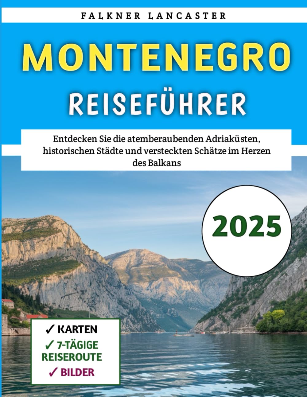 Montenegro Reiseführer 2025: Entdecken Sie die atemberaubenden Adriaküsten, historischen Städte und versteckten Schätze im Herzen des Balkans Travelogues