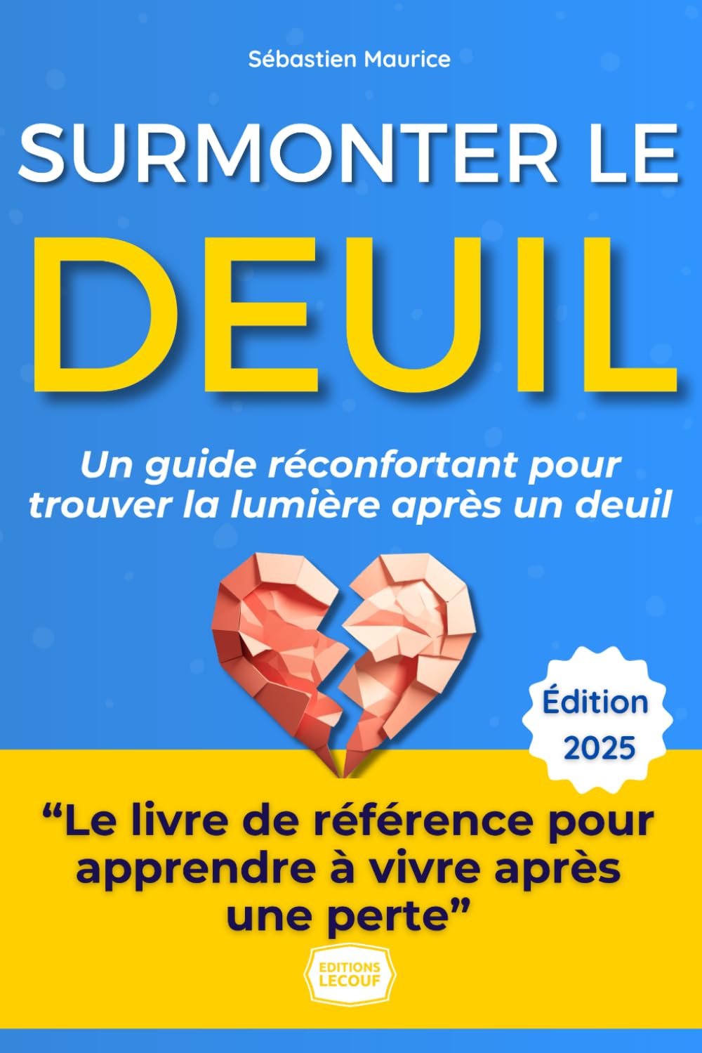 Surmonter le Deuil : Le Guide Complet: Le Témoignage Inspirant pour Traverser la Perte et se Reconstruire book