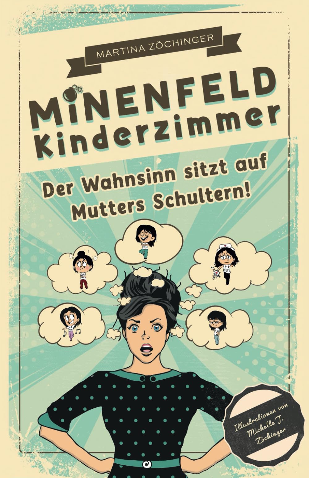 Minenfeld Kinderzimmer: Der Wahnsinn sitzt auf Mutters Schultern! Contemporary literature
