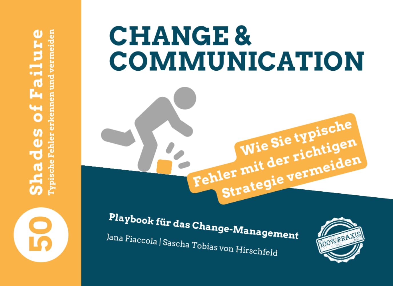 50 Shades of Failure - Change & Communication | Playbook für das Change-Management: Wie Sie typische Fehler mit der richtigen Strategie vermeiden Business, Finance & Career