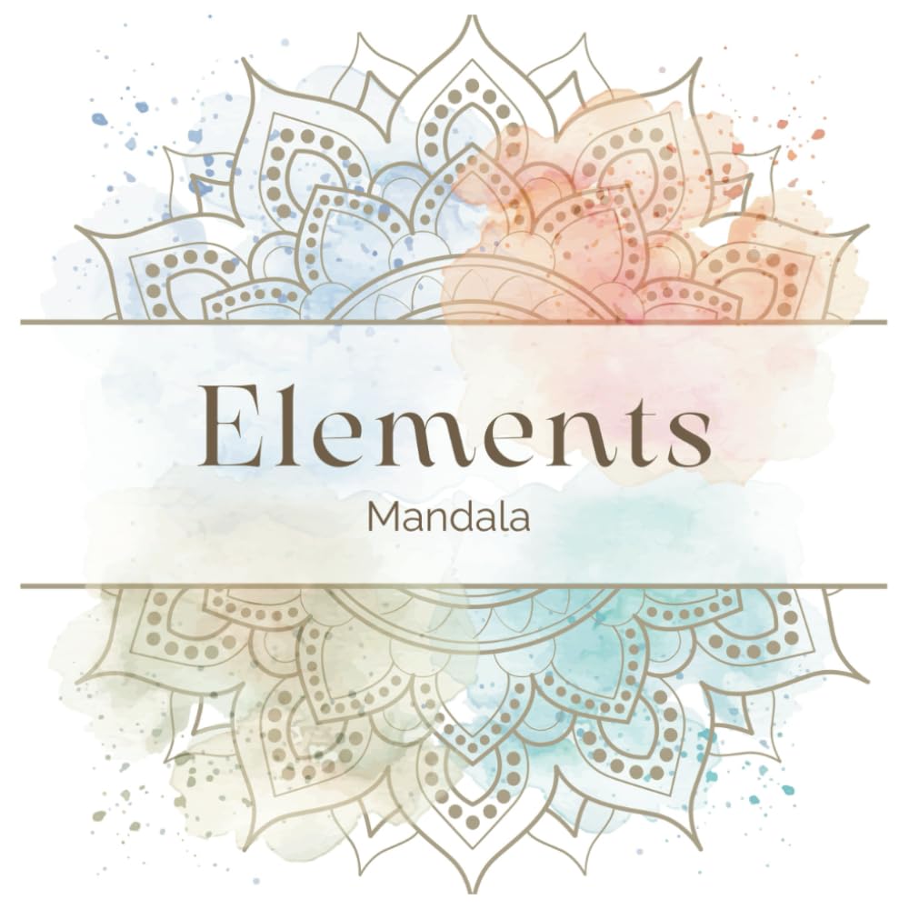 Elements - Mandala Malbuch (Elements - Mandala Coloring Book) Entspannendes Malbuch für Erwachsene (Relaxing Coloring Book for Adults Lifestyle
