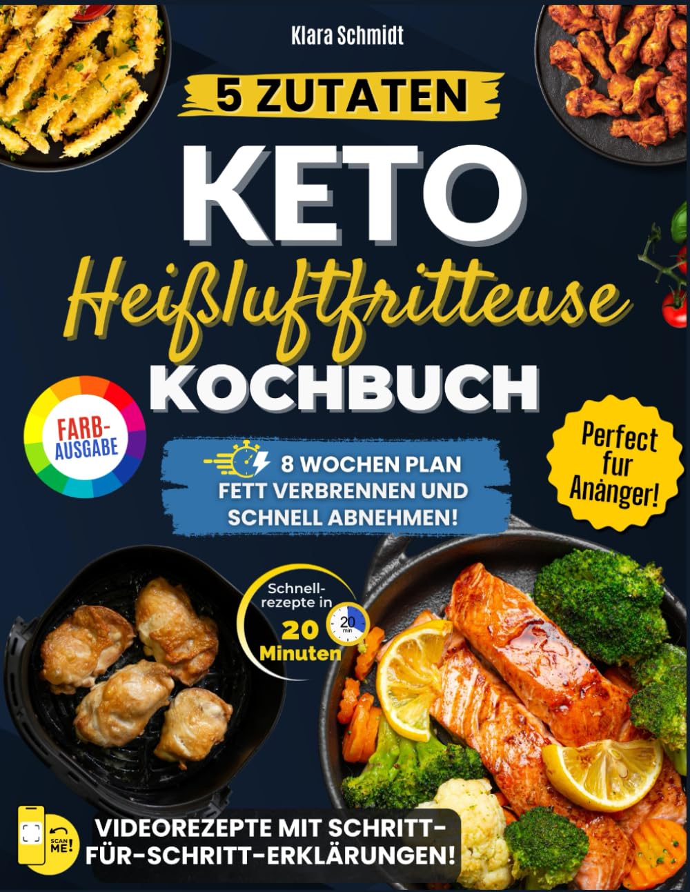 Das Keto Heißluftfritteuse Kochbuch: Günstige Rezepte mit nur 5 Zutaten in 20 Minuten – Ein 8-Wochen-Plan zum Fettverbrennen und schnellen Abnehmen ohne Stress. Perfekt für alle Heißluftfritteusen! Health, Nutrition & Fitness