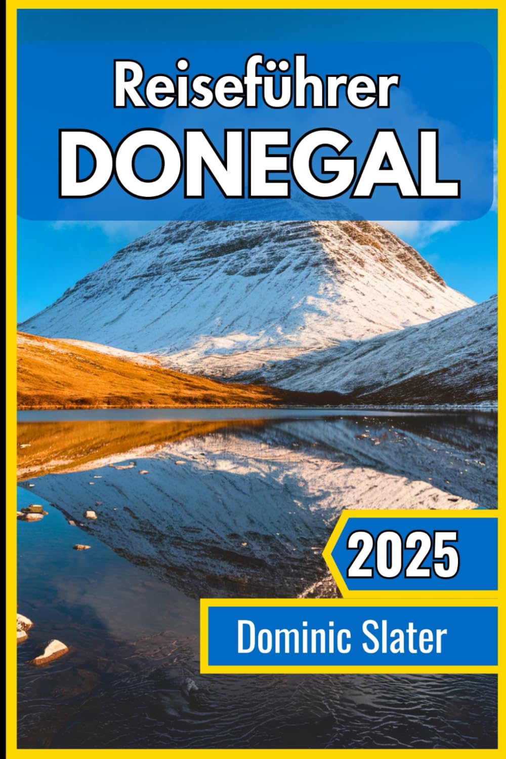 Donegal Reiseführer 2025: Entdecken Sie malerische Landschaften, ein reiches Kulturerbe und lokale Einblicke für ein unvergessliches irisches Abenteuer Travel Guides