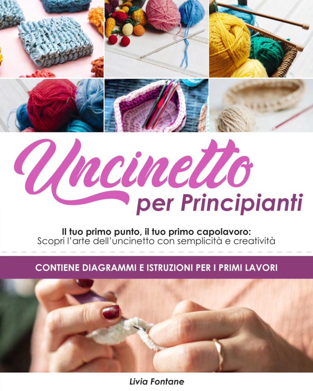 Uncinetto per principianti: Il tuo primo punto, il tuo primo capolavoro: scopri l’arte dell’uncinetto con semplicità e creatività book