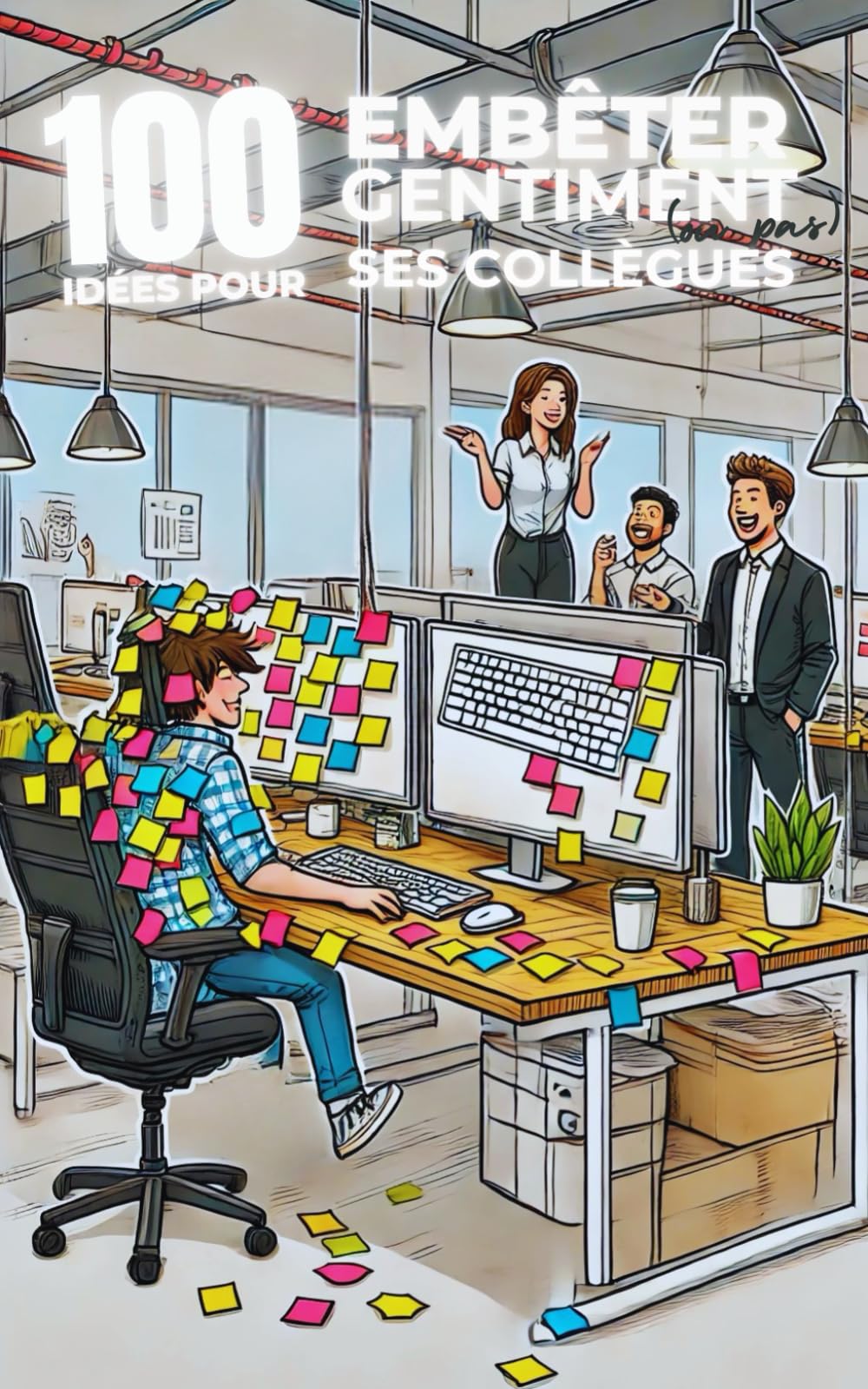 100 idées pour embêter gentiment (ou pas) ses collègues – Un livre rempli d’astuces drôles pour rendre dingue vos collègues agaçants. Blagues, pièges ... la vie au bureau (sans se faire virer) ! book