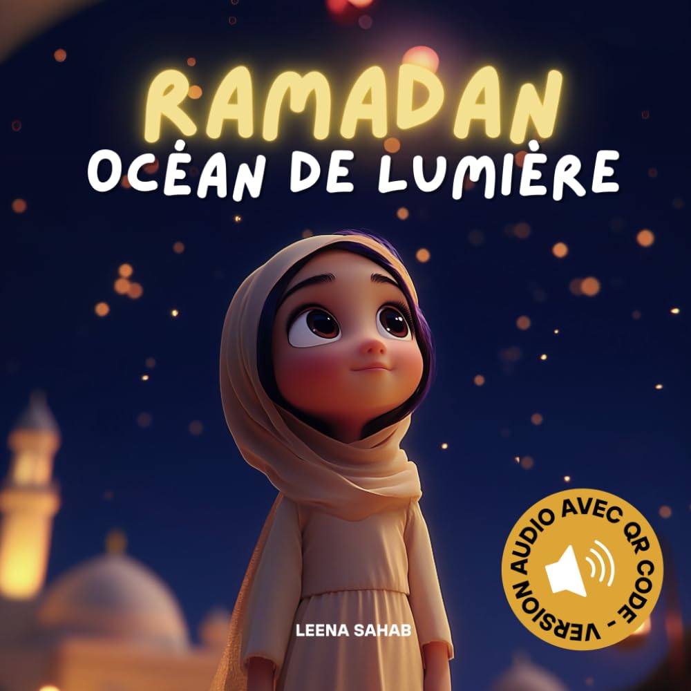 Ramadan, Océan de Lumière: Histoire pour Enfants sur l'Islam et le Ramadan, avec Version Audio - Idéal comme Cadeau Ramadan et Cadeau l'Aïd ! book