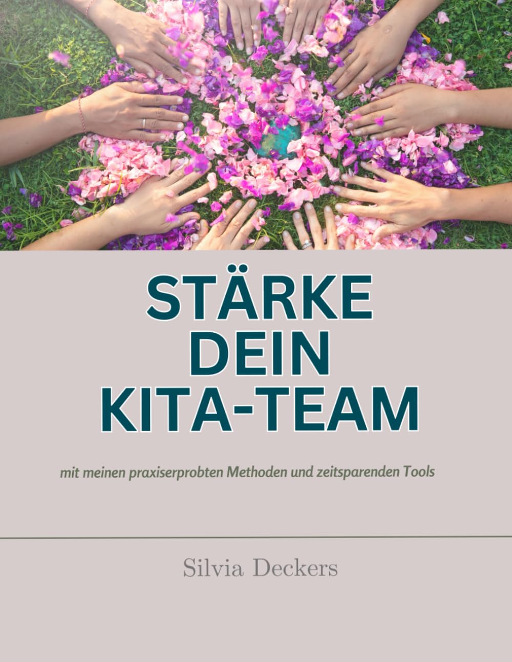 STÄRKE DEIN KITA-TEAM: mit meinen praxiserprobten Methoden und zeitsparenden Tools Business, Finance & Career