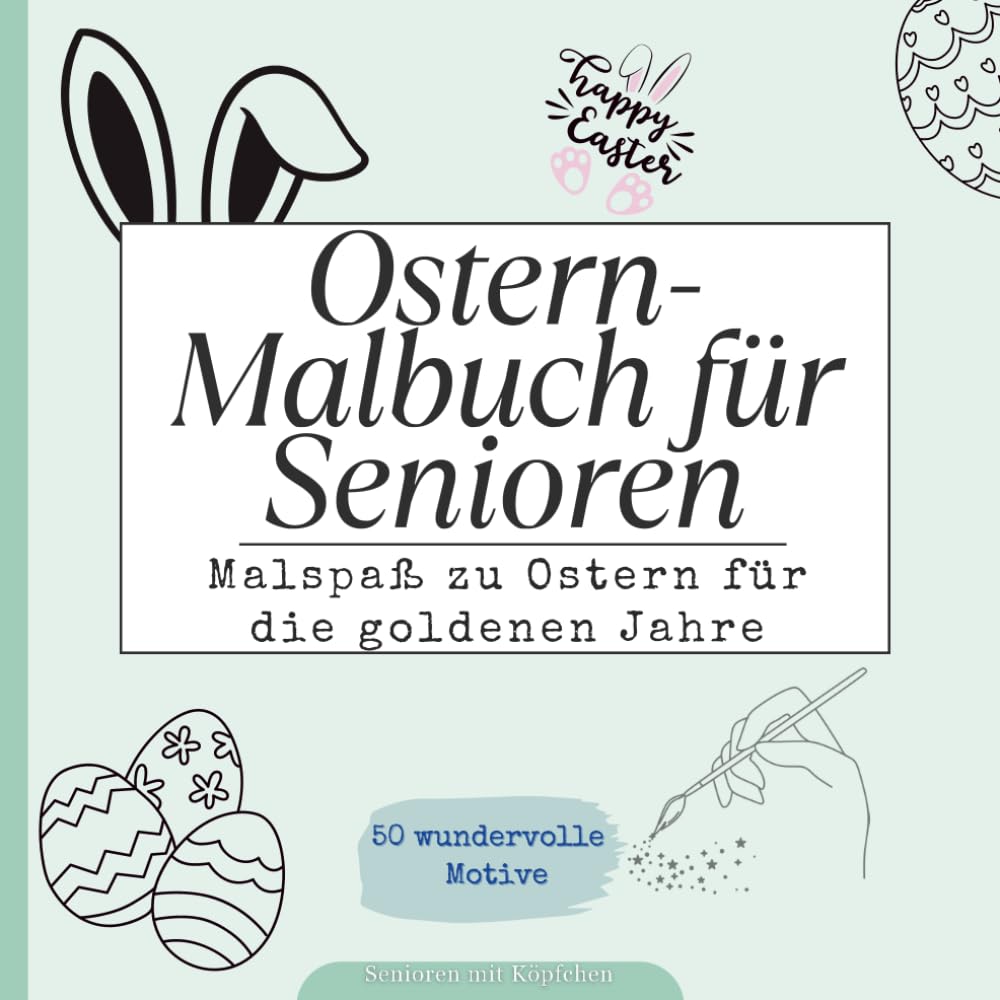 Ostern-Malbuch für Senioren: Malspaß zu Ostern für die goldenen Jahre Medicine