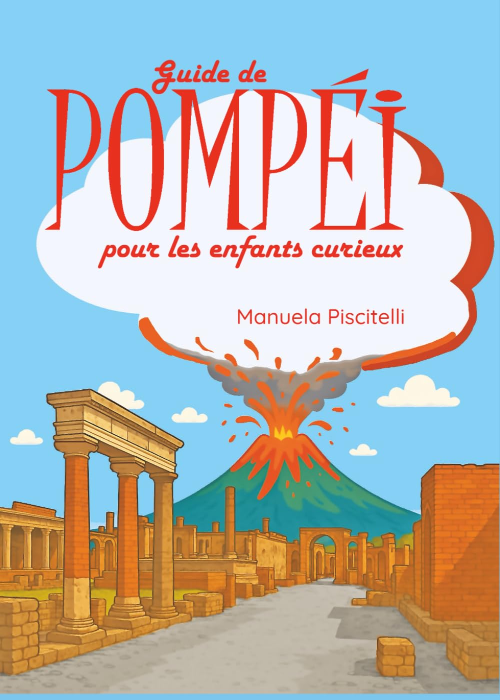 Guide de Pompéi pour les enfants curieux (Guides pour enfants curieux) Non-fiction