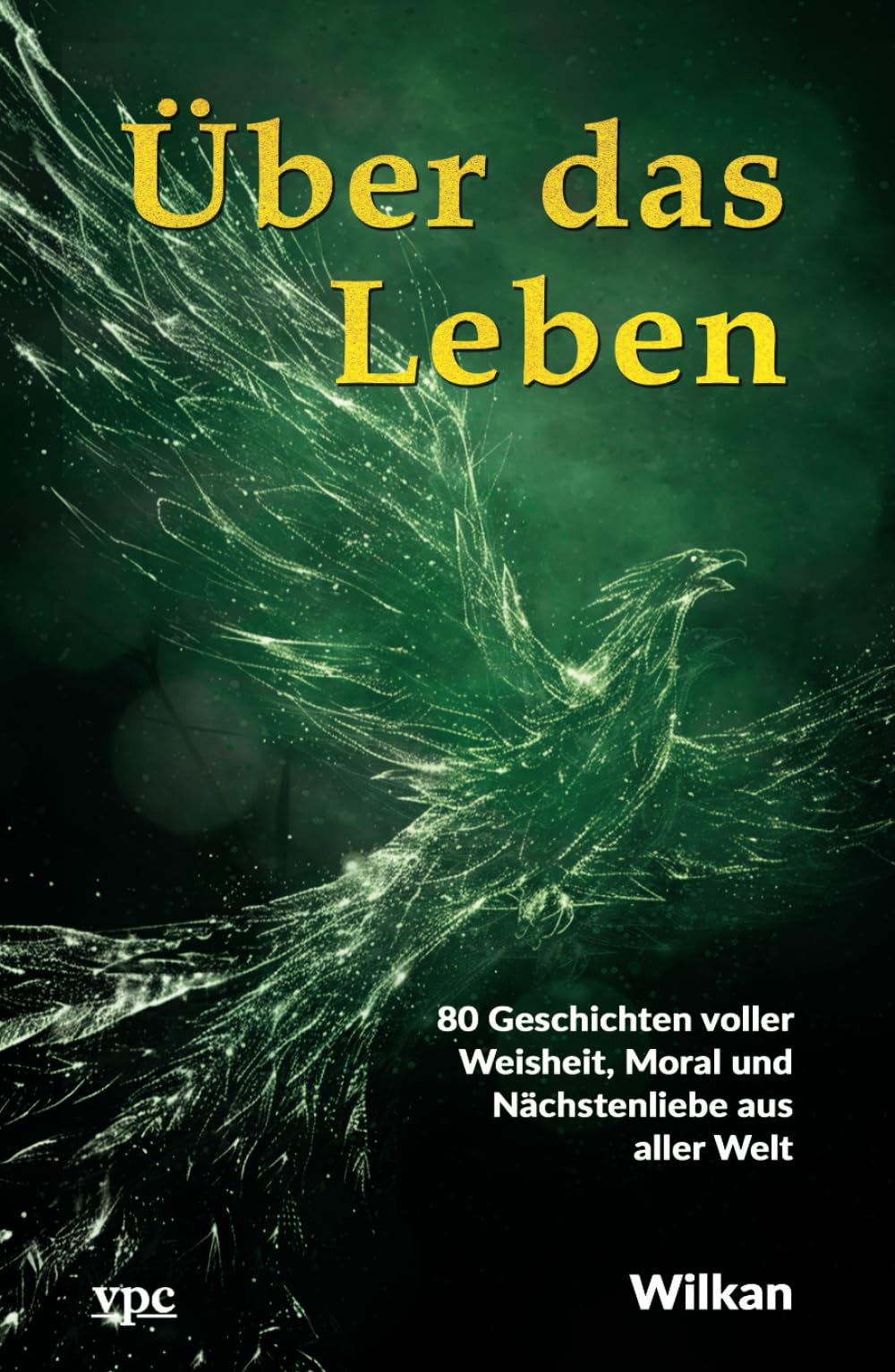 Über das Leben: 80 Geschichten voller Weisheit, Moral und Nächstenliebe aus aller Welt Essays & Short Stories