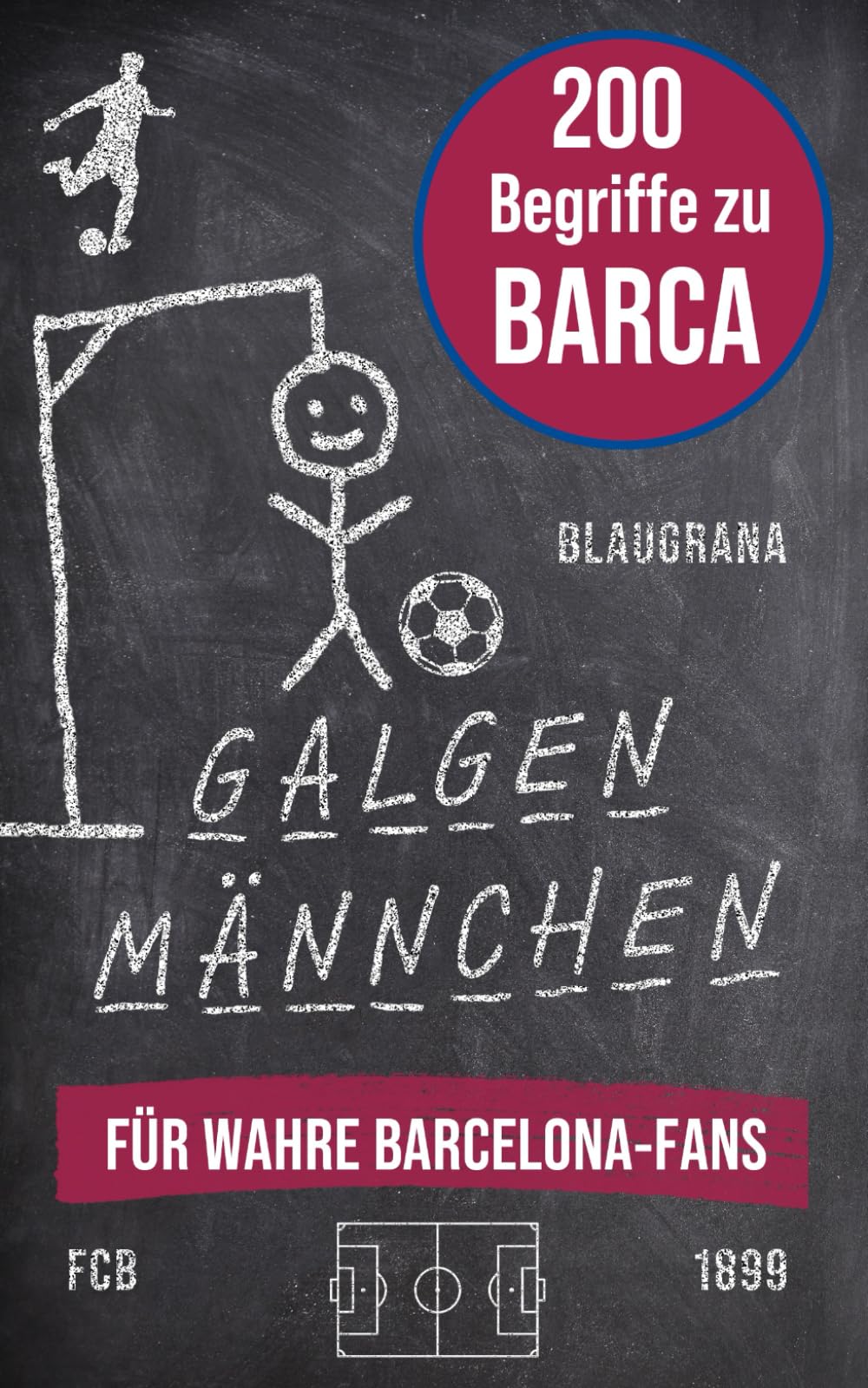 Galgenmännchen für wahre Barcelona-Fans: Das ultimative Rätselbuch für Fußballfans – 200 Begriffe rund um Barca Leisure & Fun