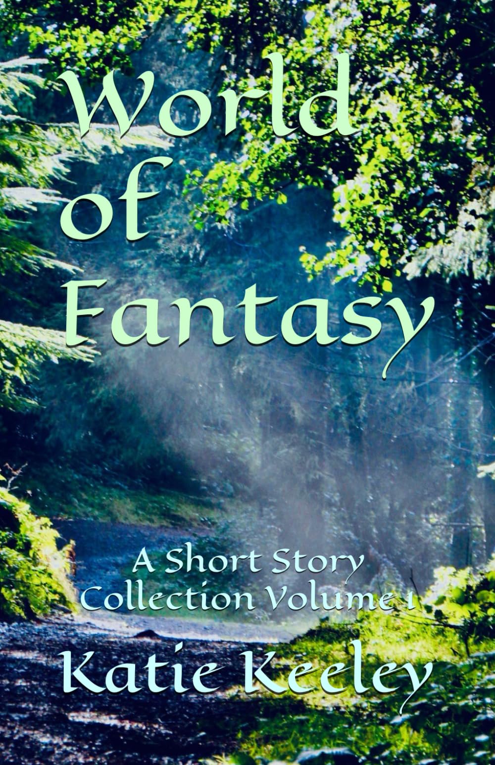 World of Fantasy: A Short Story Collection Volume 1 book