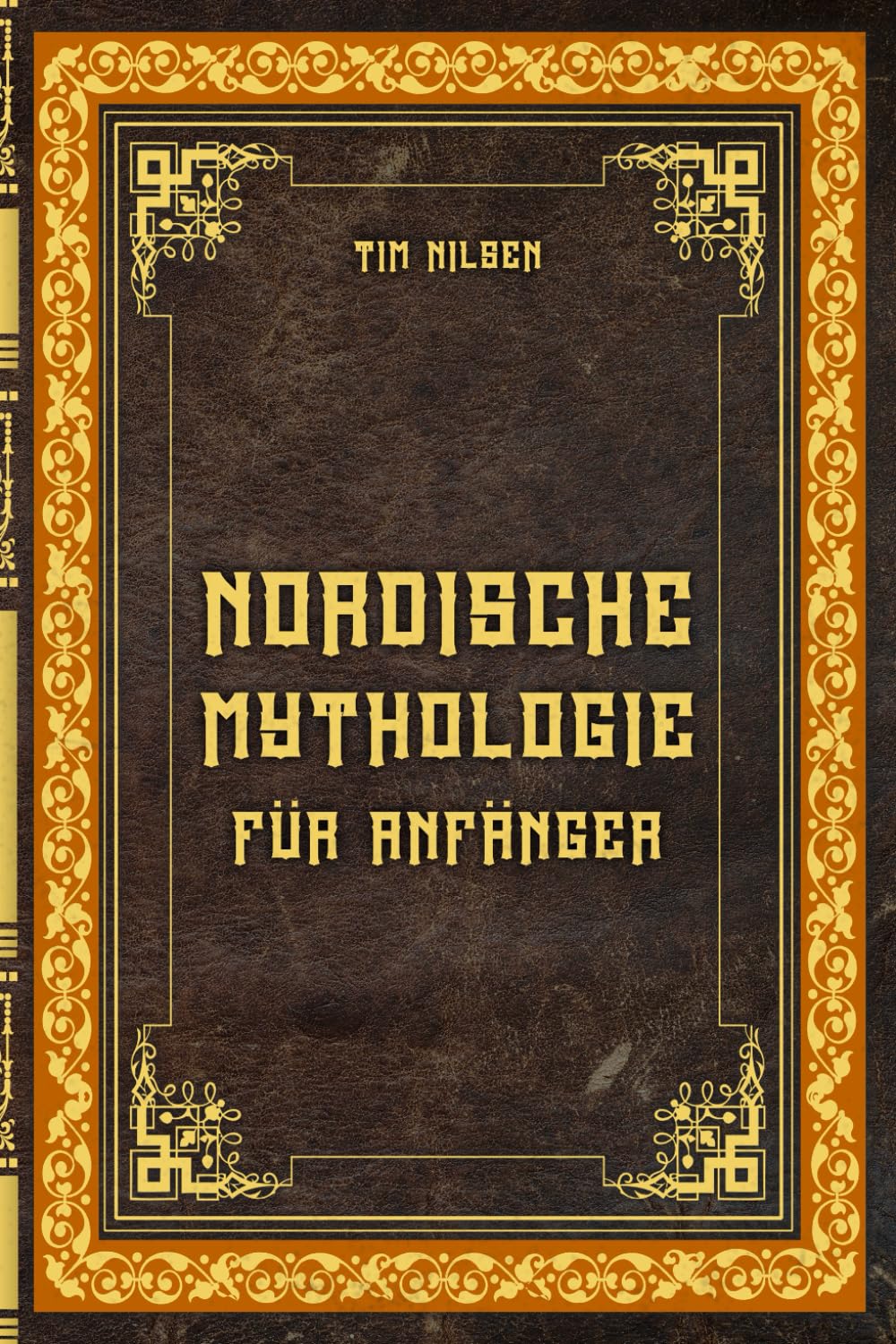 Nordische Mythologie für Anfänger – Die alten Sagen, Götter und Wesen des Nordens entdecken: Lass dich von den mystischen Erzählungen des Nordens ... und entdecke die Magie der nordischen Mythen book