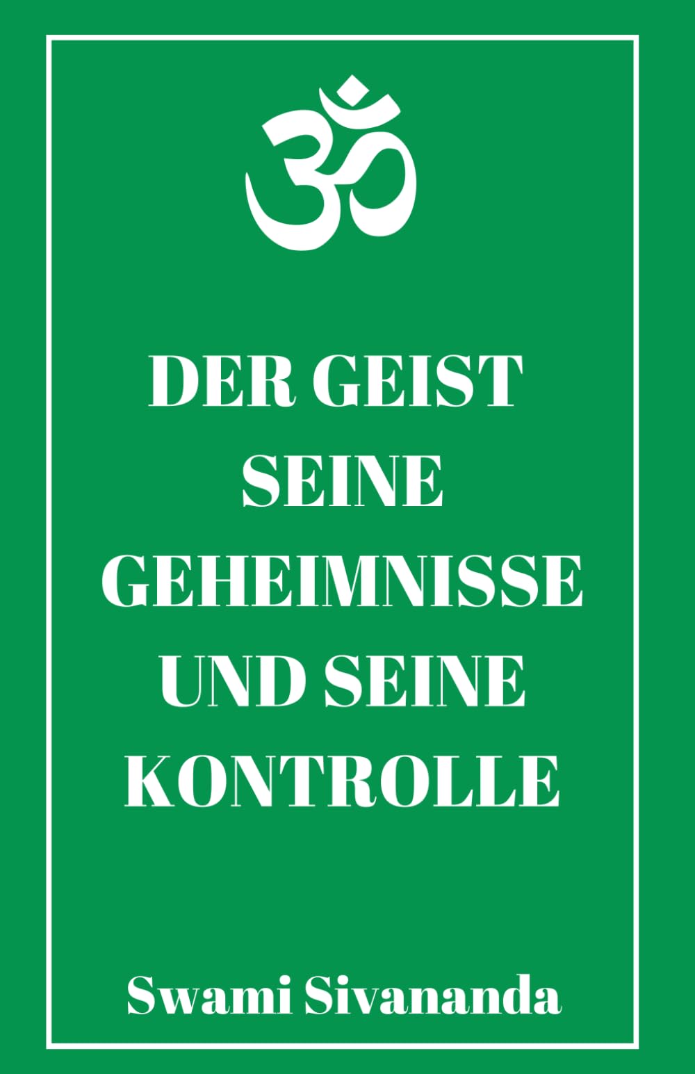 Der Geist, seine Geheimnisse und seine Kontrolle Philosophy