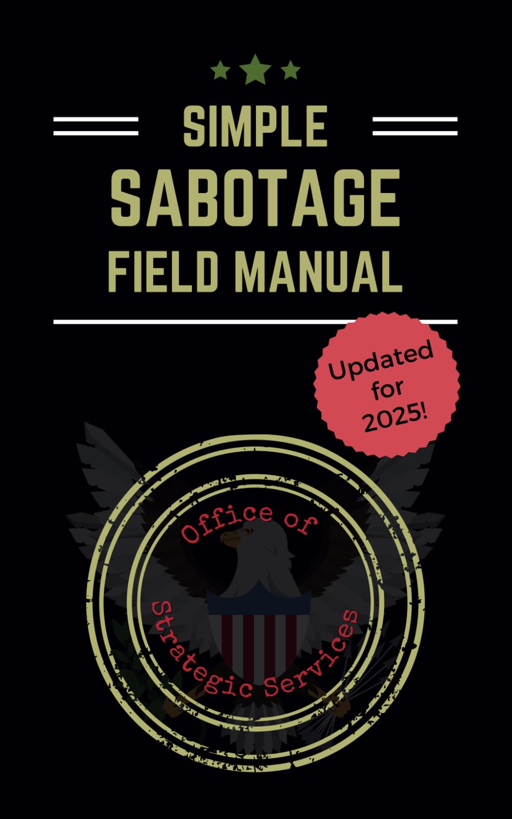 Simple Sabotage Field Manual - Updated for 2025 Politics & History