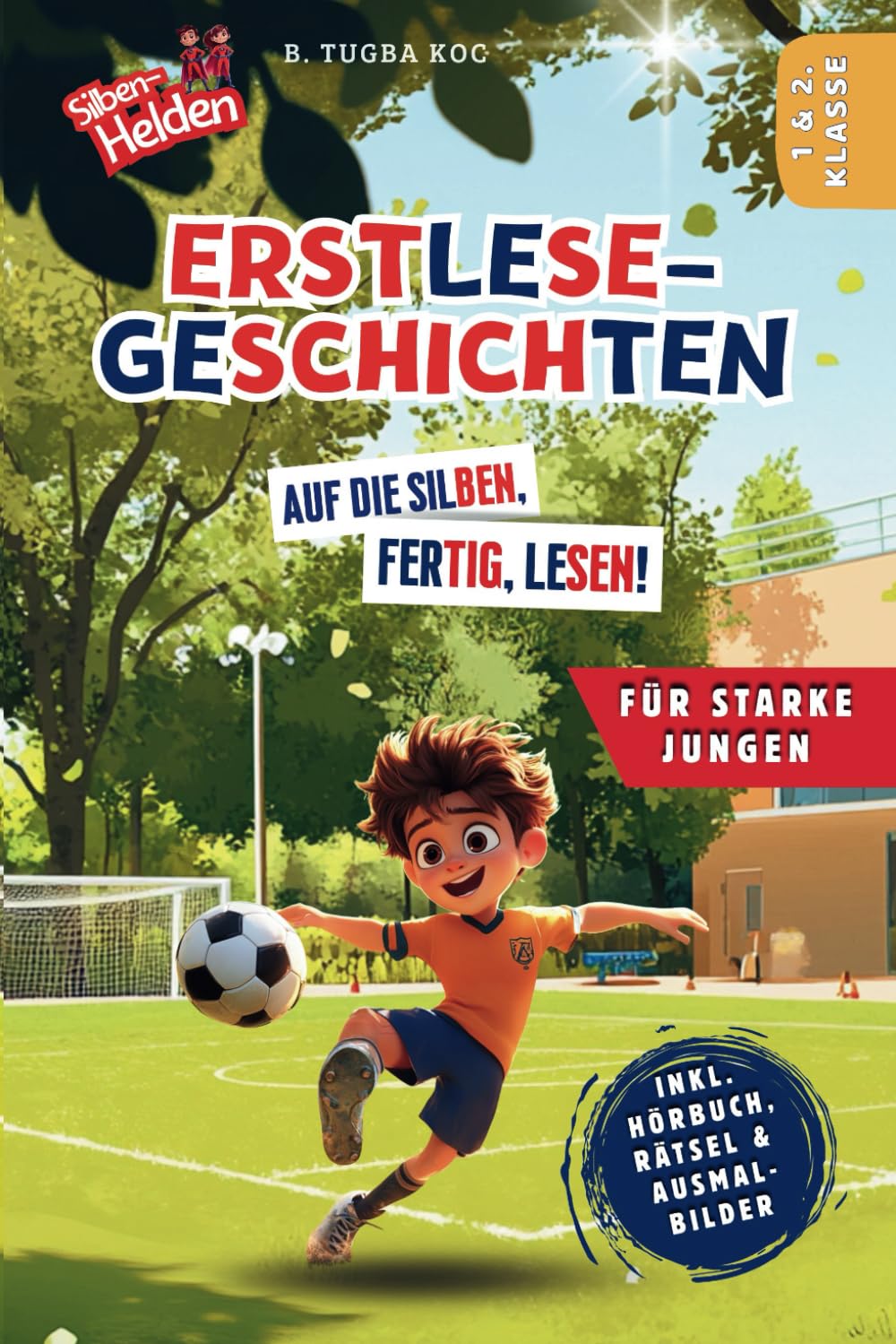 Silben-Helden – Mein erstes Lese-Abenteuer!:: Spannende Mitmach-Geschichten mit farbiger Silbentrennung & Hörbuch zum Lesenlernen | Für Jungen ab 6 Jahren (1. & 2. Klasse) book