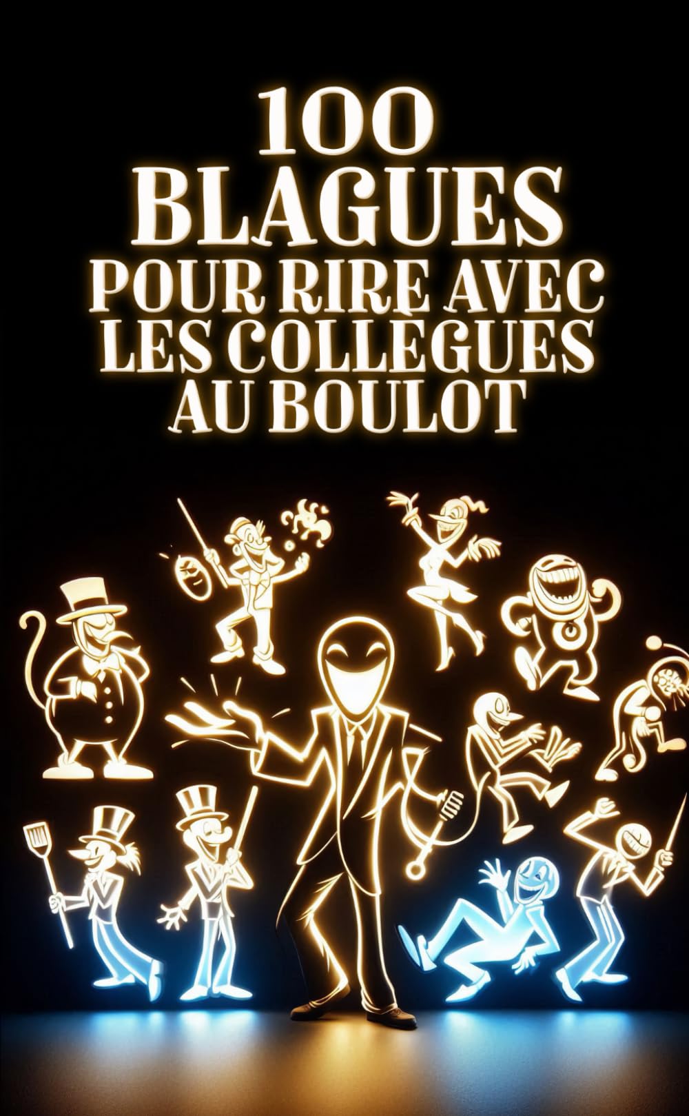 100 blagues pour rire avec les collègues au boulot: Histoires drôles sur les métiers et le travail book
