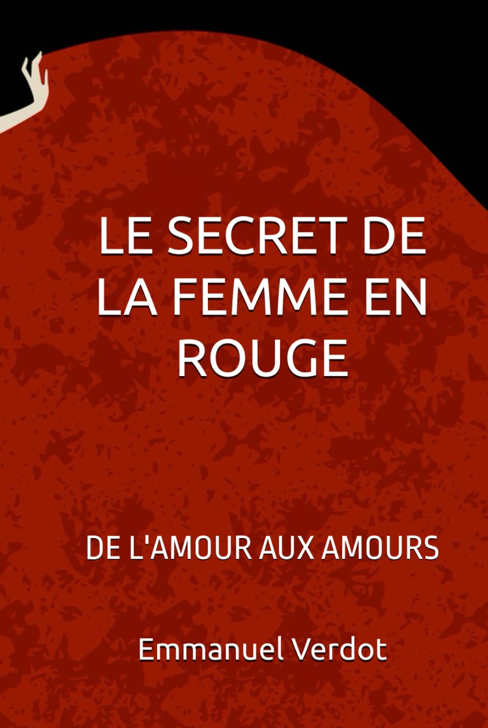 LE SECRET DE LA FEMME EN ROUGE: DE L'AMOUR AUX AMOURS book