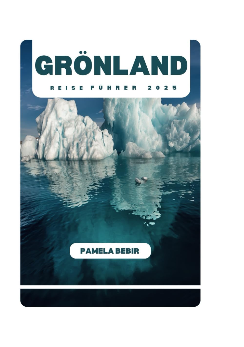 GRÖNLAND REISEFÜHRER 2025 Travel Guides