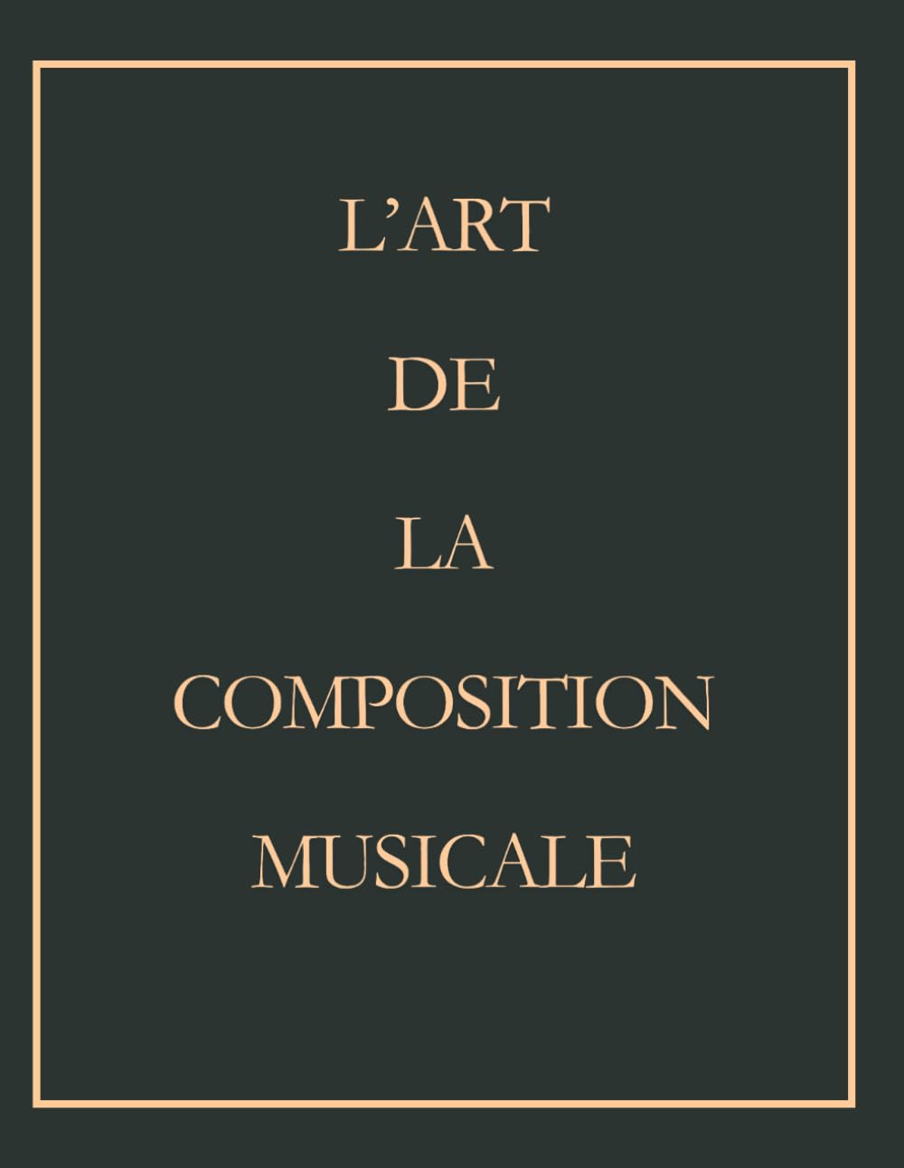 L'art de la composition musicale: Théorie, exercices pratiques et conseils book