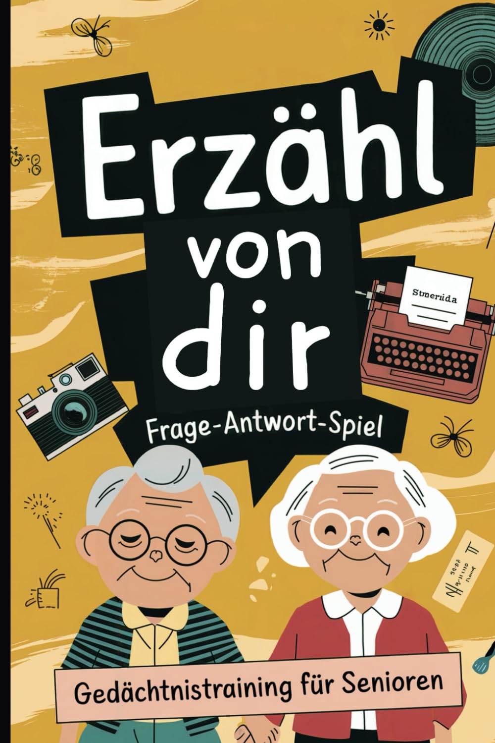 Erzähl von dir: Das Frage-Antwort-Spiel für Senioren, das Erinnerungen weckt, Gespräche fördert und das Gedächtnis stärkt Medicine