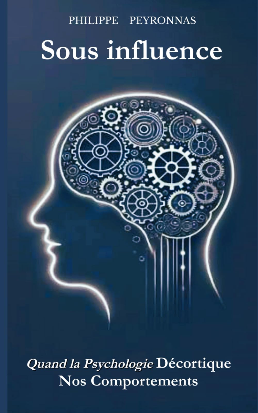 Sous Influence: Quand la psychologie décortique nos comportements. book