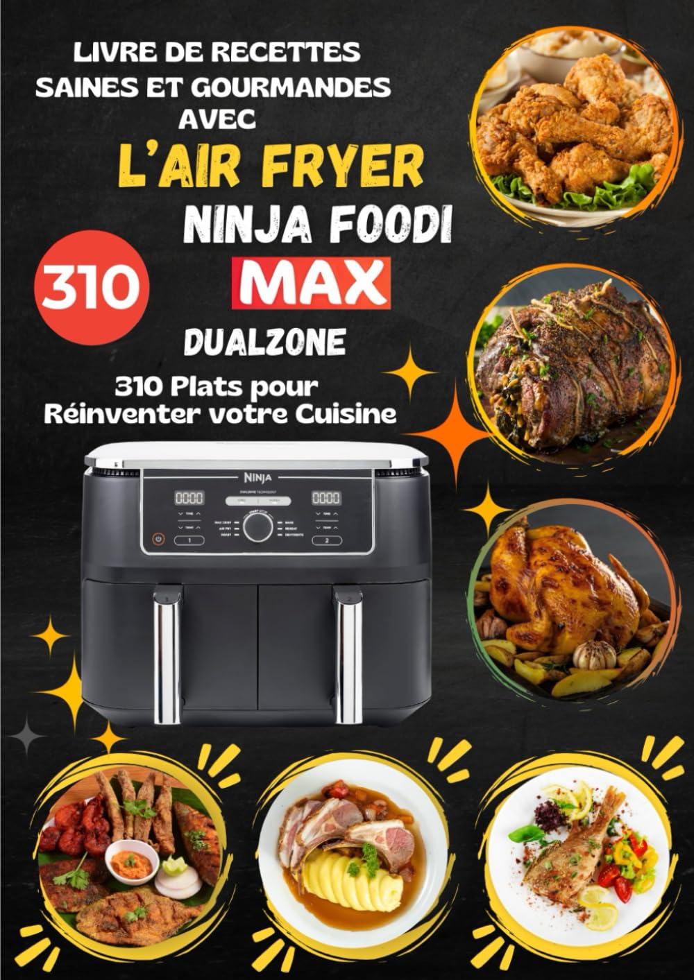 Livre de Recettes Saines et Gourmandes avec l’Air Fryer Ninja Foodi MAX DualZone: 310 Plats pour Réinventer votre Cuisine book