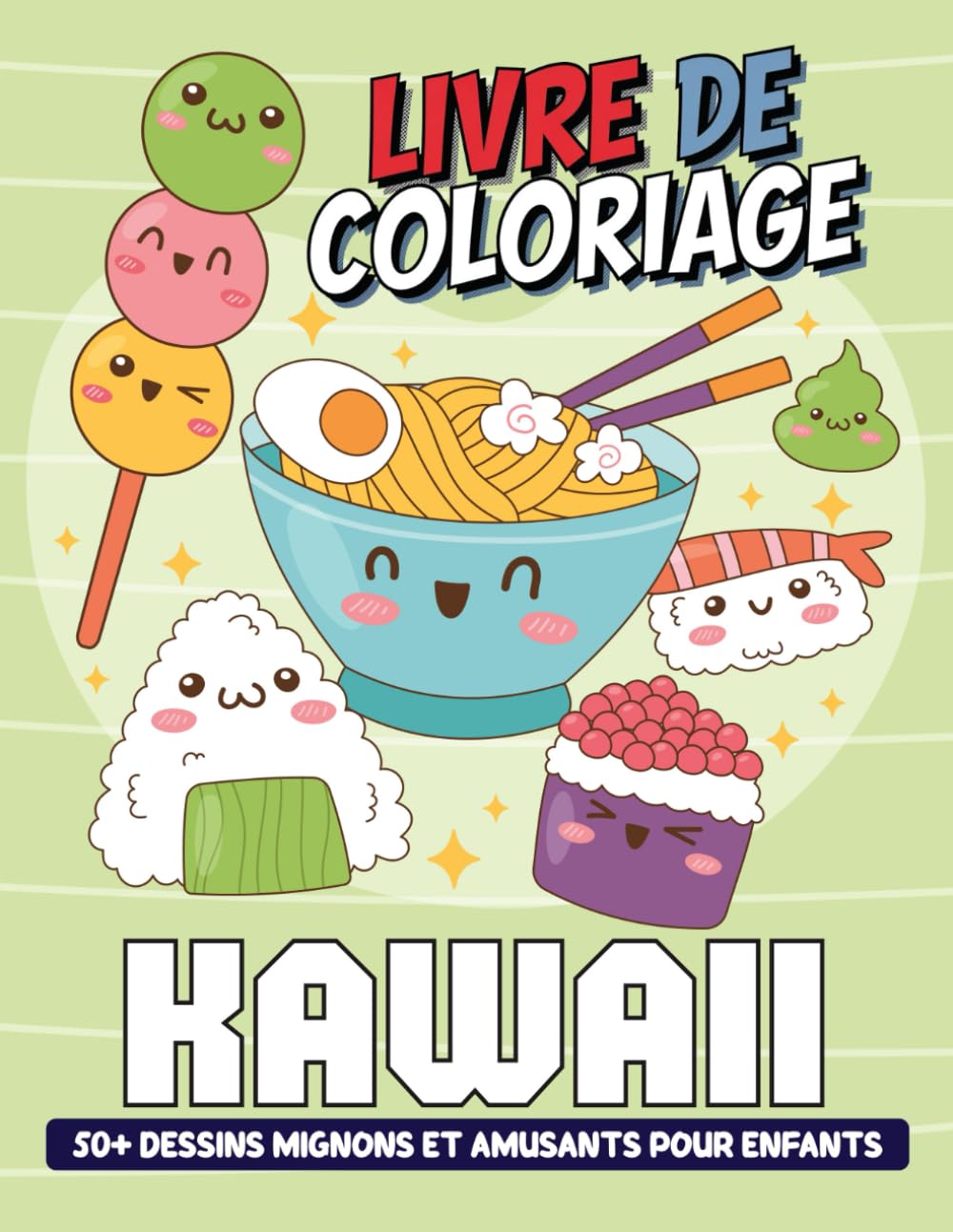 Livre de Coloriage Kawaii: 50+ dessins mignons et amusants pour enfants – Un cadeau idéal pour les anniversaires et les fêtes. book