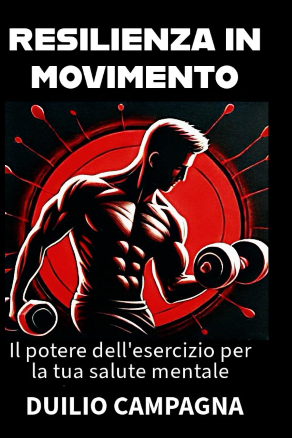 RESILIENZA IN MOVIMENTO: Il potere dell'esercizio per la tua salute mentale book