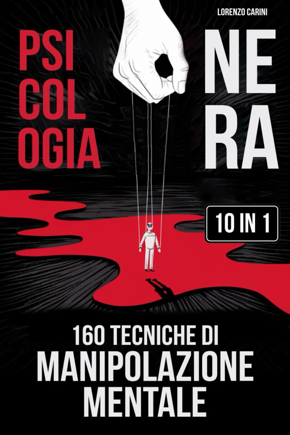 Psicologia Nera + 160 Tecniche di Manipolazione Mentale: 10 Libri in 1 Difenditi dalla Manipolazione | Domina le Relazioni | Supera Gaslighting e Isolamento Emotivo | Sviluppa Resilienza Emotiva Medicine
