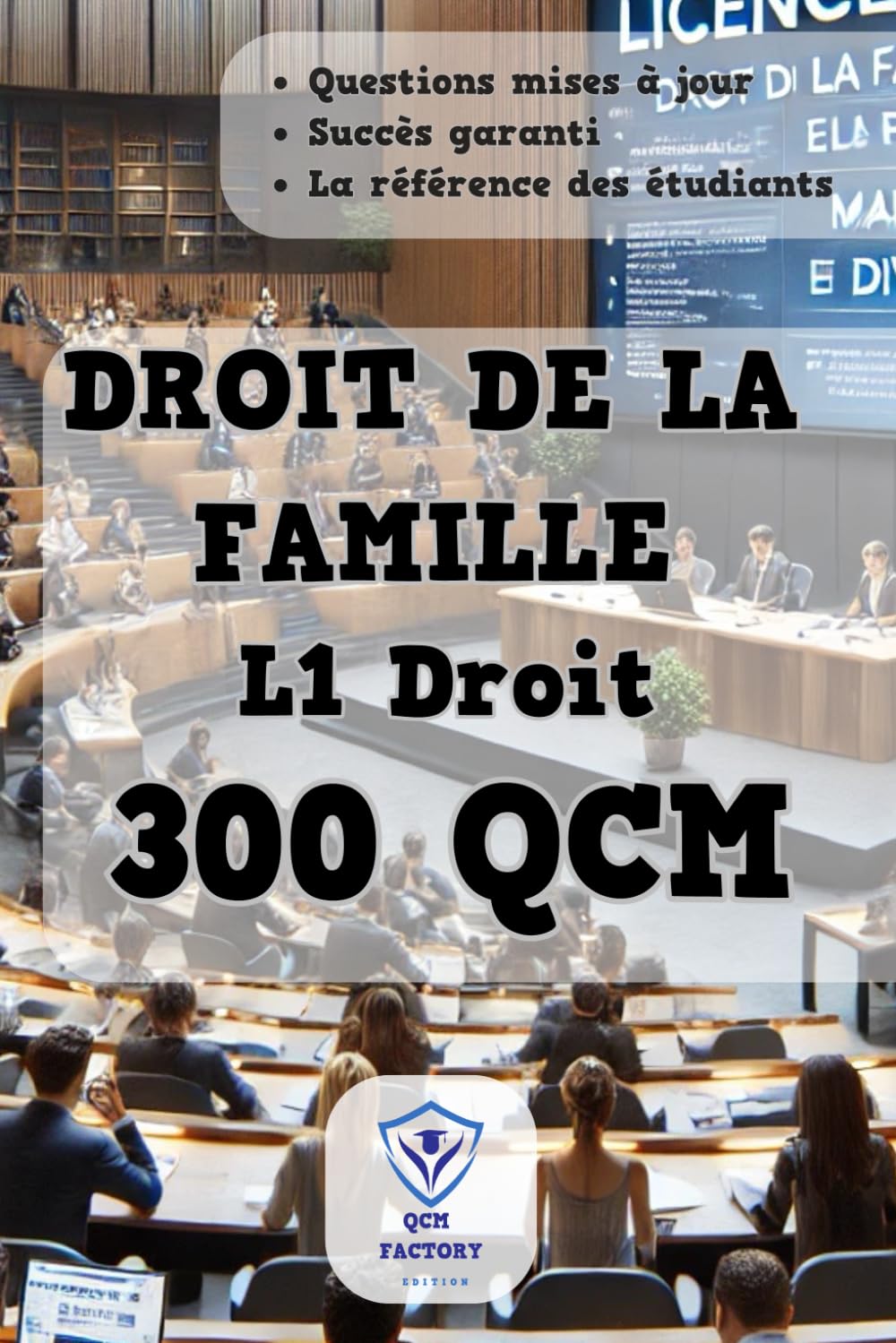 Droit de la Famille: 300 QCM d'Entraînement pour vos Examens en L1 Droit | Testez vos connaissances et assurez votre réussite ! (Licence de Droit, Band 2) Law