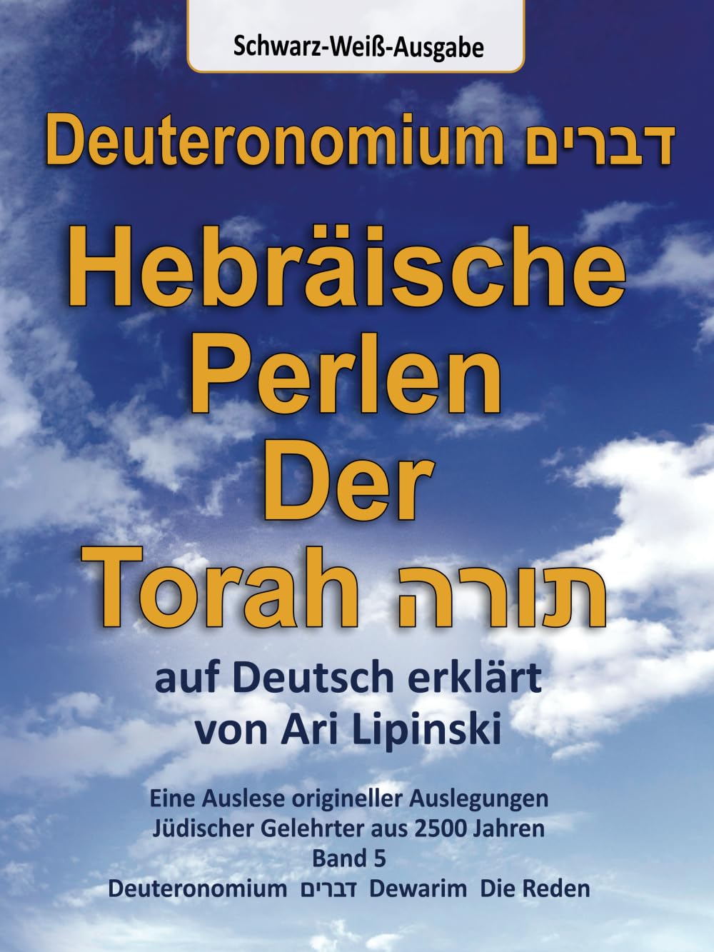 Deuteronomium-Band 5-Schwarz-Weiß-Ausgabe: Hebräische Perlen Der Torah auf Deutsch erklärt Social Sciences