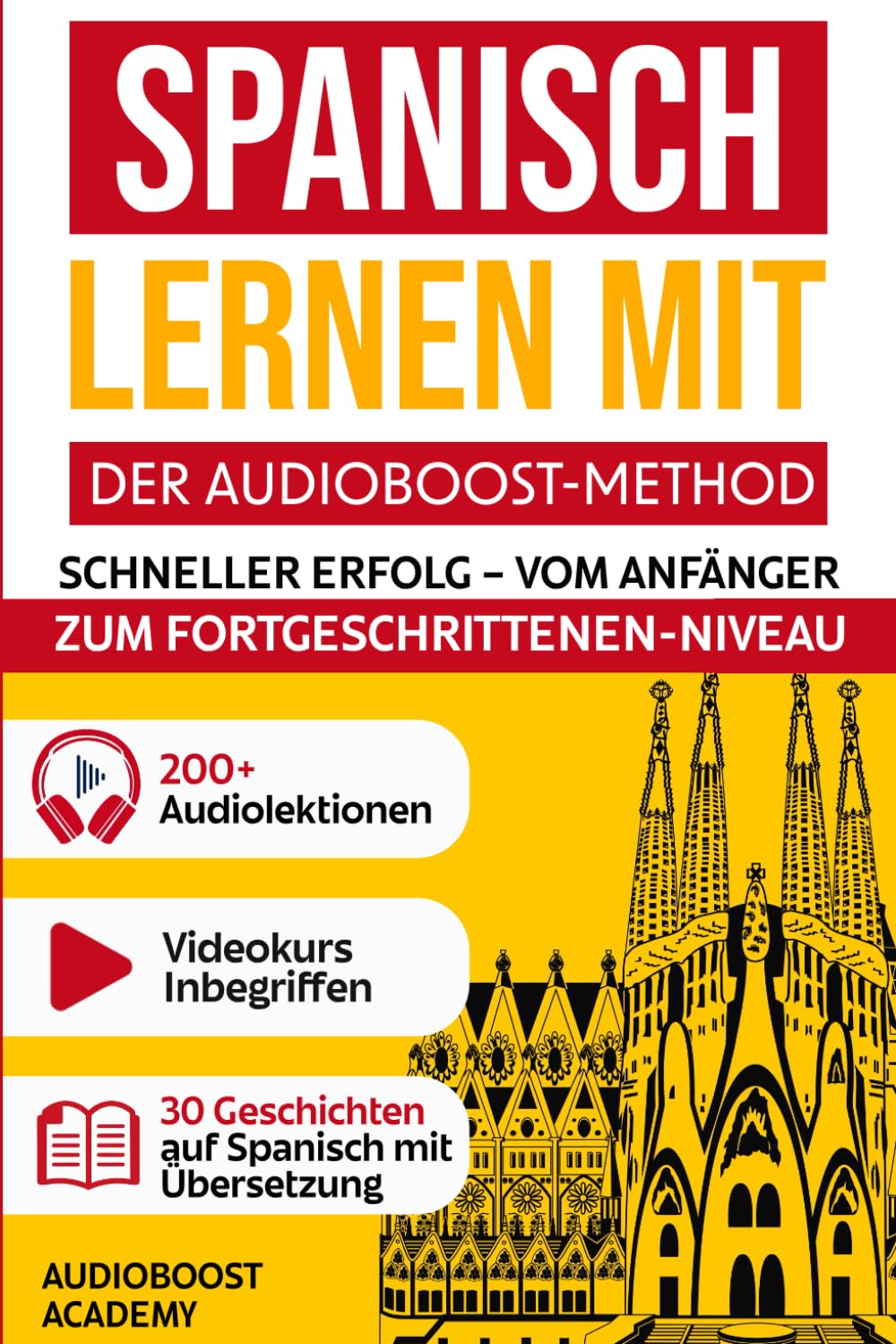 Spanisch lernen mit der Audioboost-Methode: Schneller Erfolg – Vom Anfänger- zum Fortgeschrittenen-Niveau mit praktischen Dialogen, Übungen, Wortschatz; Audio & Video Foreign Languages ​​& Dictionaries