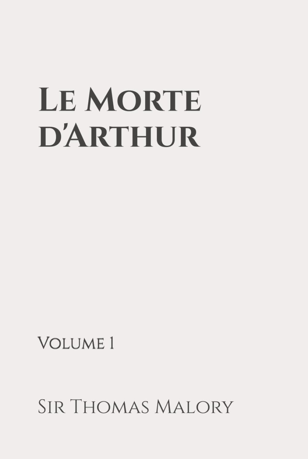 Le Morte d'Arthur: Volume 1: Classic Edition Republished by North Publishers book