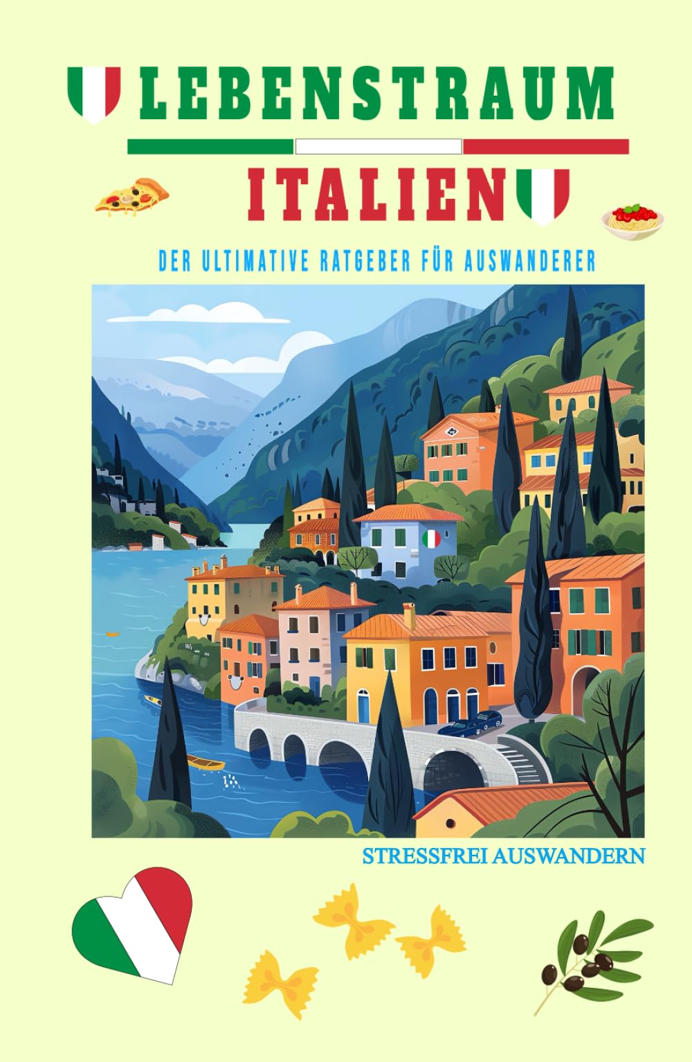 Lebenstraum Italien: Der ultimative Ratgeber für Auswanderer Lifestyle