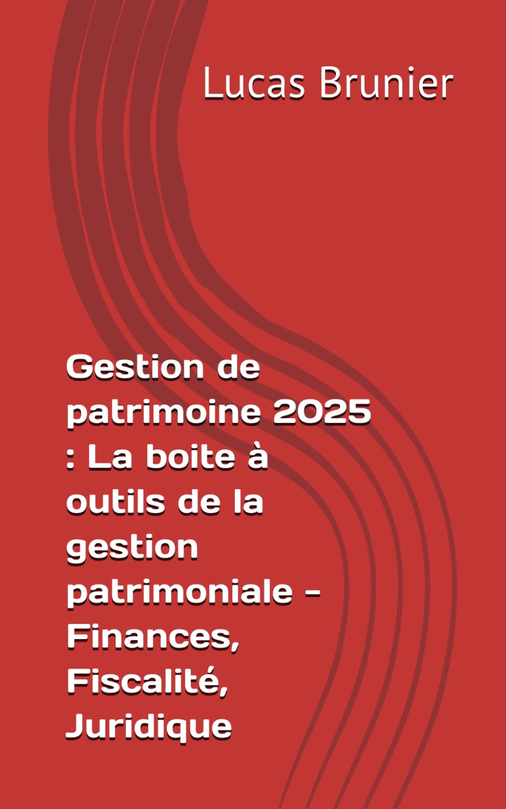Gestion de patrimoine 2025 : La boite à outils de la gestion patrimoniale - Finances, Fiscalité, Juridique book