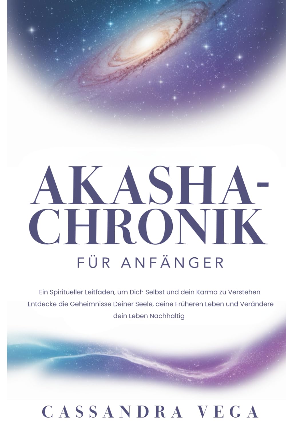 Akasha-Chronik für Anfänger: Ein Spiritueller Leitfaden, um Dich Selbst und dein Karma zu Verstehen. Entdecke die Geheimnisse Deiner Seele, deine Früheren Leben und Verändere dein Leben Nachhaltig Books