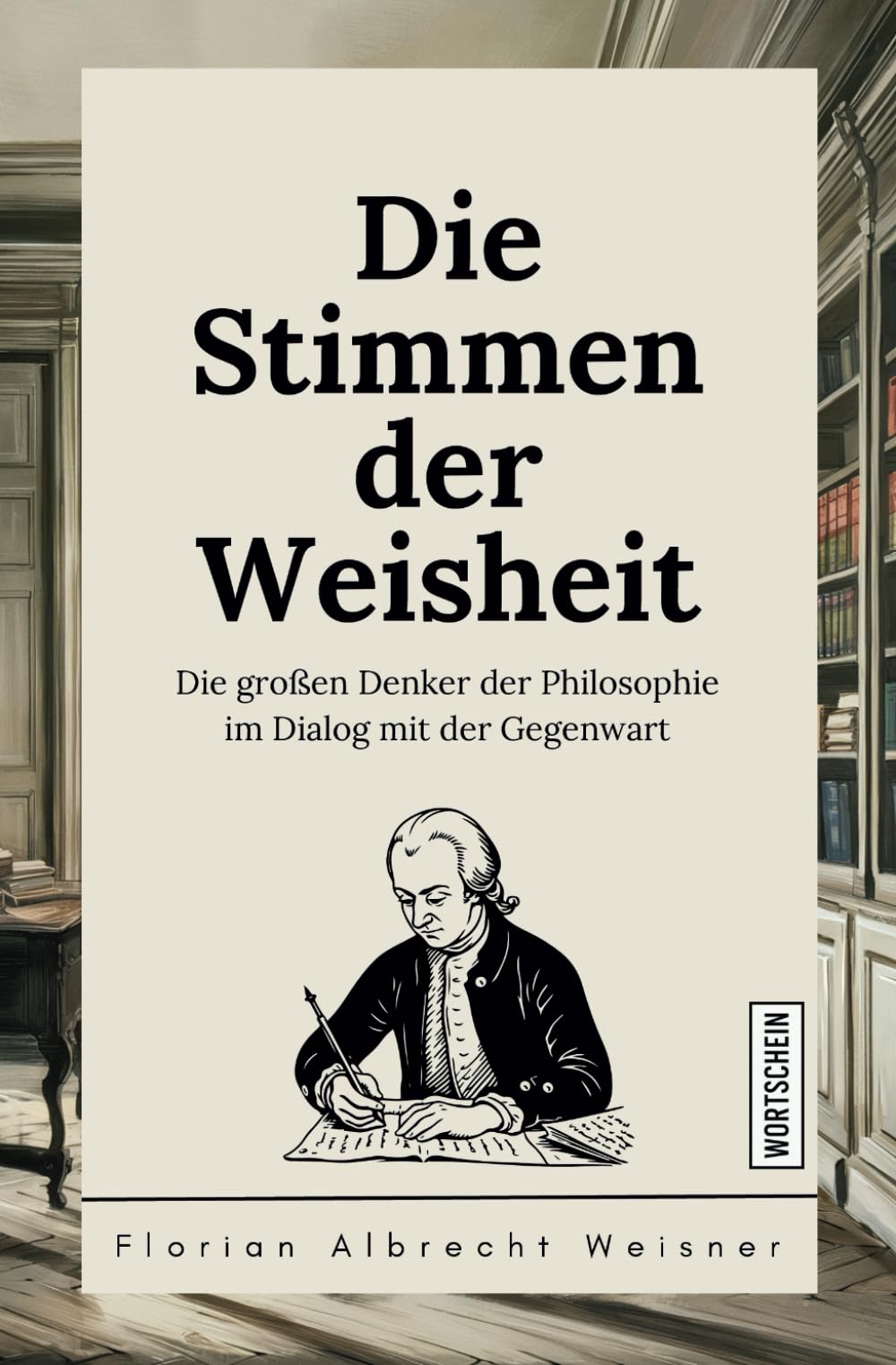 Die Stimmen der Weisheit: Die großen Denker der Philosophie im Dialog mit der Gegenwart Philosophy