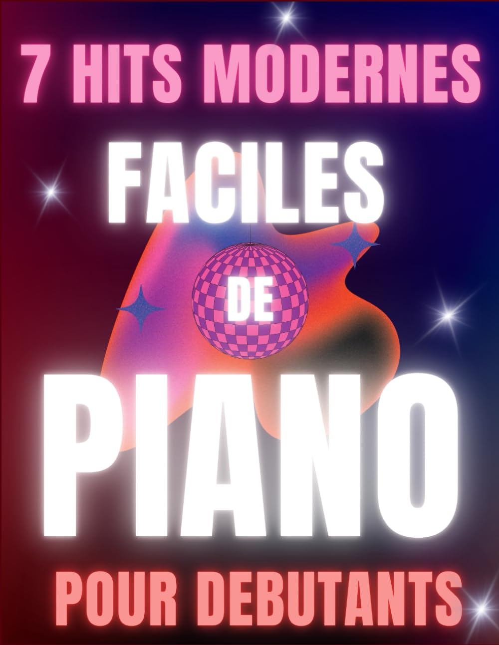7 Hits Modernes Faciles de Piano pour Debutants: Format Grandes Notes avec Lettres et Doigtés book